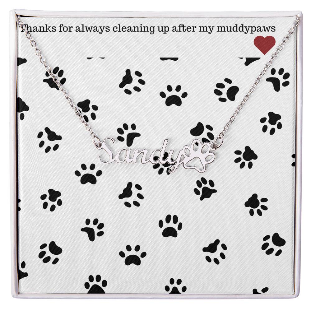 For the Dog Mom "Thanks for cleaning up my muddy paws!"