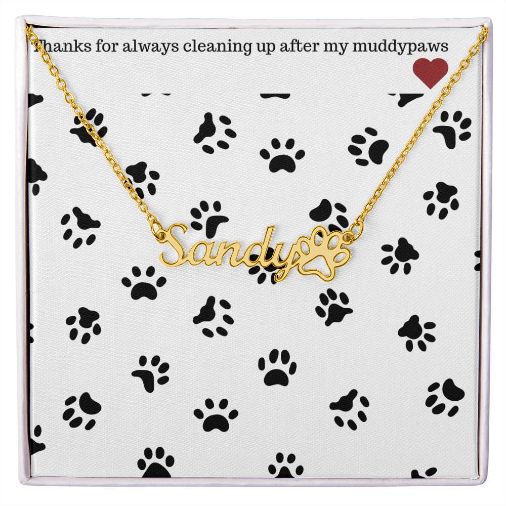 For the Dog Mom "Thanks for cleaning up my muddy paws!"